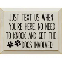 Entryway Sign: Just Text, No Knock Needed, Keep Dogs Calm, Solid Knotty Pine Ivory-Black