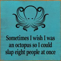 Funny,I Wish I Was an Octopus Sign, Solid Knotty Pine Wall Decor Turquoise-Black