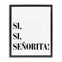 Stupell Industries S&iacute;, S&iacute;, Se&ntilde;orita Framed Floater Canvas Wall Art Black Floater Frame