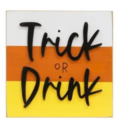 Rustic Trick or Drink Halloween Decor Block Sign Freestanding or Wall Hanging Wood Plaque