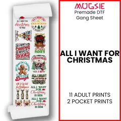 All I Want for Christmas - DTF Transfer 22x60 Direct-to-Film Gang Sheets - 11 Adult Prints And 2 Pocket Prints Iron On Transfers