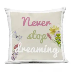 Stupell Industries Never Stop Dreaming with Florals Outdoor Printed Pillow design by Kim Allen, 18 x 7 x 18