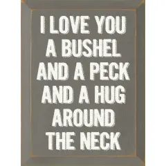 Solid Knotty Pine Wall Decor - 'I Love You a Bushel and a Peck' Grey-White