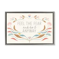 Stupell Industries Feel The Fear Inspirational Floater Framed Canvas Wall Art Design by Kim Allen