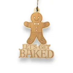 Ornament - Lets Get Baked - Raw Wood 4x3in