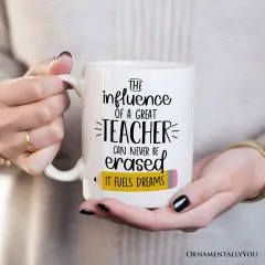 Teacher Appreciation Mug, The Influence Of A Great Teacher Gift