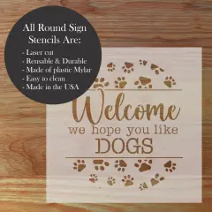 Hope You Like Dogs Round Sign Stencil | Sign Stencil | DIY Sign Stencil | Round Stencil | Designer Stencils |