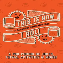 This is How I Roll: A Bathroom Companion Paperback Book