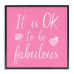 Stupell Industries Ok to be Fabulous Framed Giclee Wall Art Design by Martina Pavlova