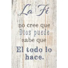 Dexsa Le F&eacute; No Cree Que Dios Puede - Faith is Not- Inspirational Saying in Spanish 6x9 Wood Plaque with Easel and Wall Hanger