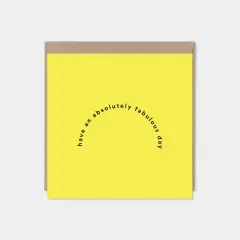 "Have An Absolutely Fabulous Day" Greeting Card