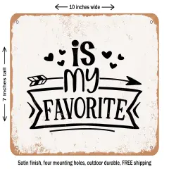 DECORATIVE METAL SIGN - is My Favorite - 2 - Vintage Rusty Look