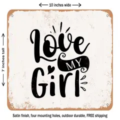 DECORATIVE METAL SIGN - Love My Girl - 3 - Vintage Rusty Look