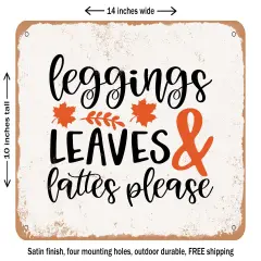 DECORATIVE METAL SIGN - Leggings Leaves and Lattes Please - 6 - Vintage Rusty Look