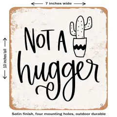 DECORATIVE METAL SIGN - Not a Hugger - 2- Vintage Rusty Look