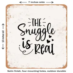 DECORATIVE METAL SIGN - the Snuggle is Real- Vintage Rusty Look