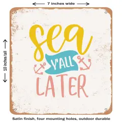 DECORATIVE METAL SIGN - Sea Y'all Later - 2- Vintage Rusty Look