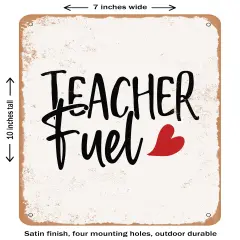 DECORATIVE METAL SIGN - Teacher Fuel- Vintage Rusty Look