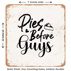 DECORATIVE METAL SIGN - Pies Before Guys - 3- Vintage Rusty Look