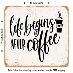 DECORATIVE METAL SIGN - Life Begins After Coffee - 6 - Vintage Rusty Look