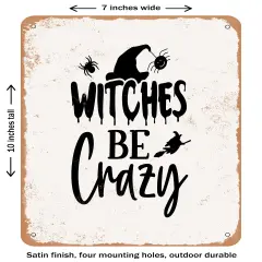 DECORATIVE METAL SIGN - Witches Be Crazy - 2 - Vintage Rusty Look