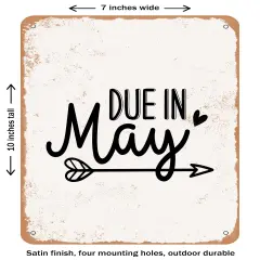DECORATIVE METAL SIGN - Due In May- Vintage Rusty Look