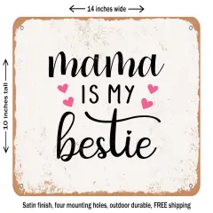DECORATIVE METAL SIGN - Mama is My Bestie - 4 - Vintage Rusty Look