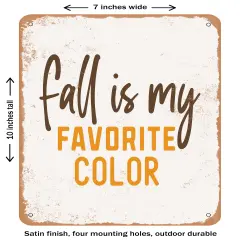 DECORATIVE METAL SIGN - Fall is My Favorite Color- Vintage Rusty Look