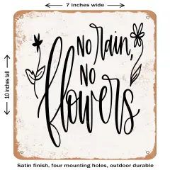 DECORATIVE METAL SIGN - No Rain No Flowers - Vintage Rusty Look
