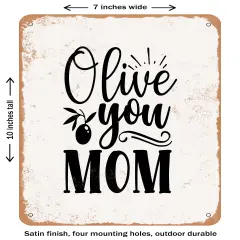 DECORATIVE METAL SIGN - Olive You Mom - 2- Vintage Rusty Look