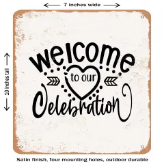 DECORATIVE METAL SIGN - Welcome to Our Celebration- Vintage Rusty Look
