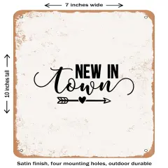 DECORATIVE METAL SIGN - New In town - 2- Vintage Rusty Look
