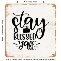 DECORATIVE METAL SIGN - Stay Blessed Y'all- Vintage Rusty Look