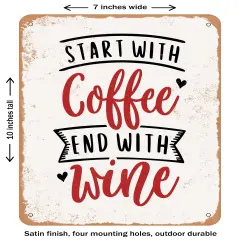 DECORATIVE METAL SIGN - Start With Coffee End With Wine - 3- Vintage Rusty Look
