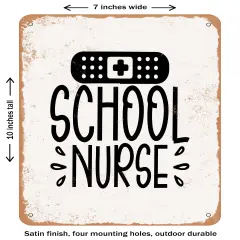 DECORATIVE METAL SIGN - School Nurse - 3- Vintage Rusty Look