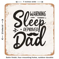 DECORATIVE METAL SIGN - Warning Sleep Deprived Dad - Vintage Rusty Look