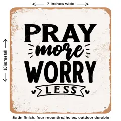 DECORATIVE METAL SIGN - Pray More Worry Less- Vintage Rusty Look
