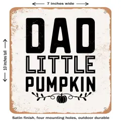 DECORATIVE METAL SIGN - Dad Little Pumpkin- Vintage Rusty Look