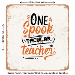 DECORATIVE METAL SIGN - One Spook Tacular Teacher - 3- Vintage Rusty Look