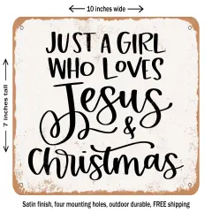 DECORATIVE METAL SIGN - Just a Girl Who Loves Jesus and Christmas - Vintage Rusty Look