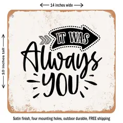 DECORATIVE METAL SIGN - It Was Always You - Vintage Rusty Look