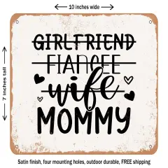 DECORATIVE METAL SIGN - Girlfriend Fiancee Wife Mommy - 2 - Vintage Rusty Look