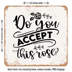 DECORATIVE METAL SIGN - Do You Accept This Rose - 2 - Vintage Rusty Look