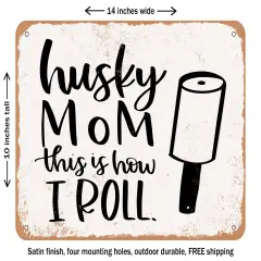 DECORATIVE METAL SIGN - How I Roll - Vintage Rusty Look