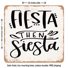 DECORATIVE METAL SIGN - Fiesta then Siesta - Vintage Rusty Look