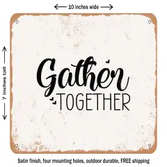 DECORATIVE METAL SIGN - Gather together - 3 - Vintage Rusty Look
