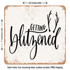 DECORATIVE METAL SIGN - Getting Blitzened - Vintage Rusty Look