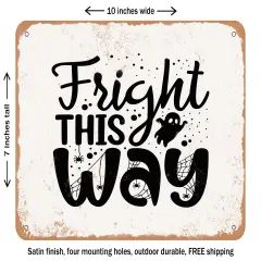 DECORATIVE METAL SIGN - Fright This Way - 2 - Vintage Rusty Look