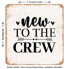 DECORATIVE METAL SIGN - New to the Crew - Vintage Rusty Look