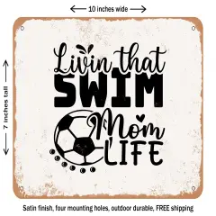 DECORATIVE METAL SIGN - Livin That swim Mom Life - Vintage Rusty Look